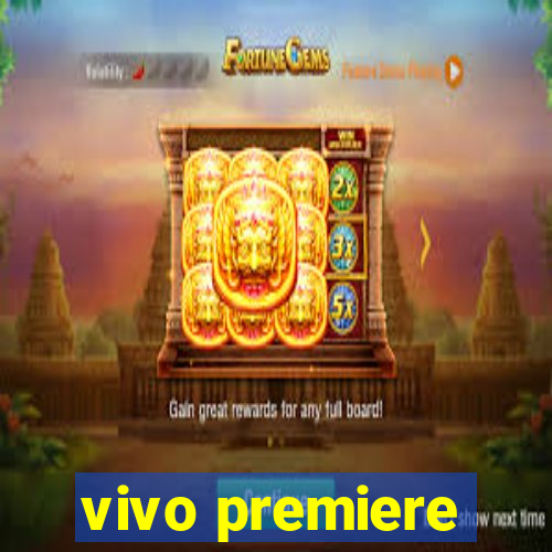 vivo premiere