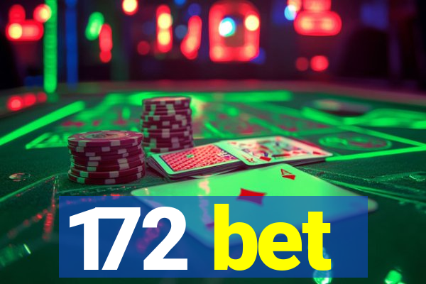 172 bet