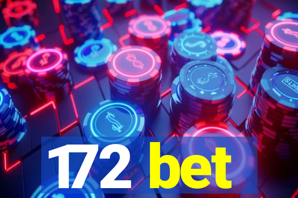 172 bet