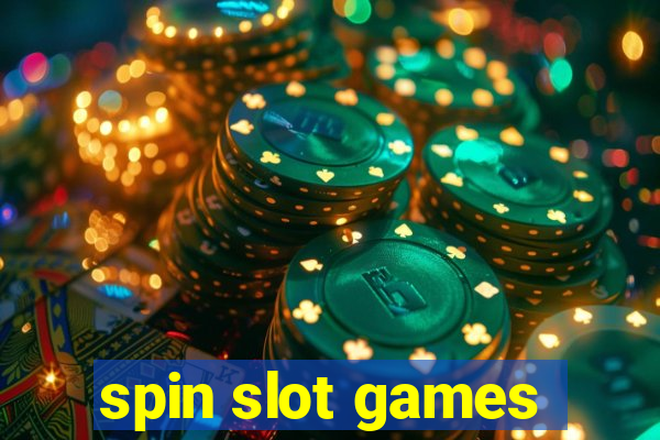 spin slot games