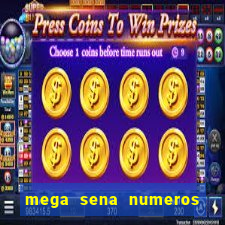 mega sena numeros que mais saem