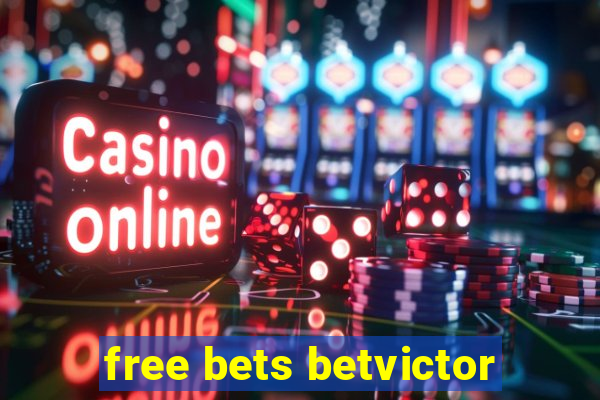 free bets betvictor