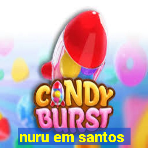 nuru em santos