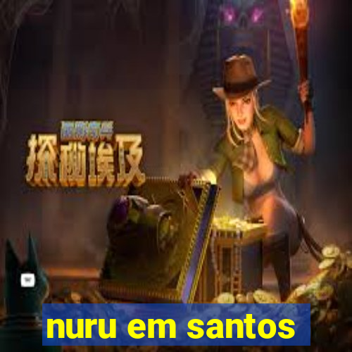 nuru em santos