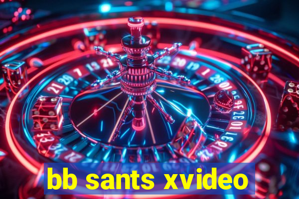 bb sants xvideo