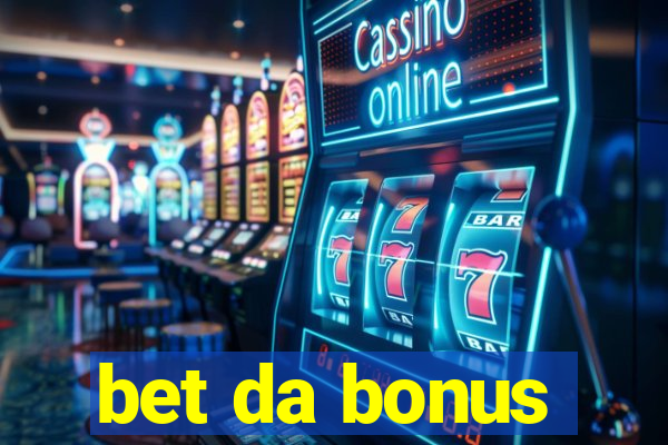 bet da bonus