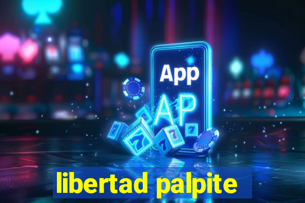 libertad palpite