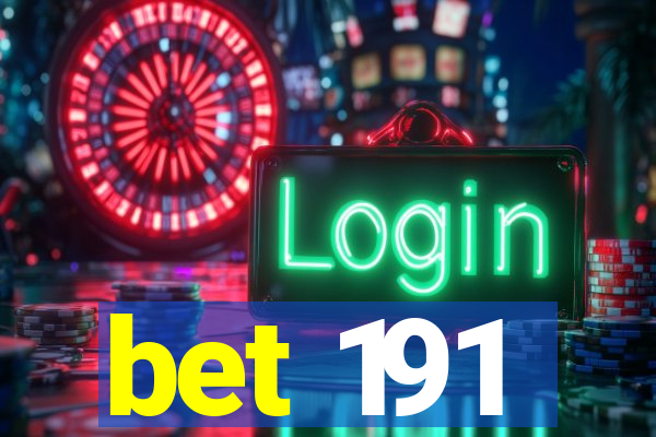 bet 191