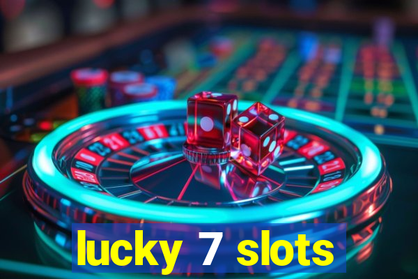 lucky 7 slots