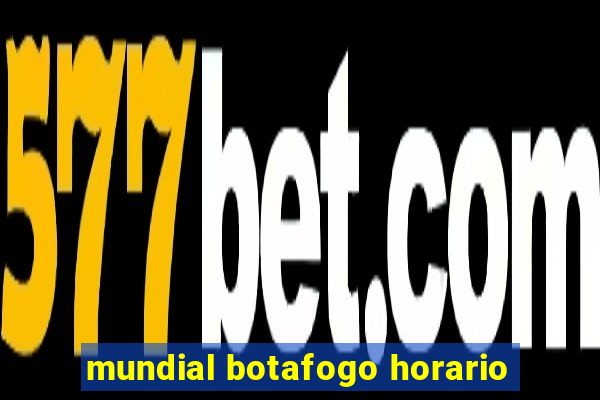 mundial botafogo horario