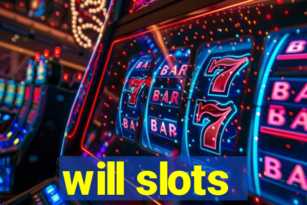 will slots