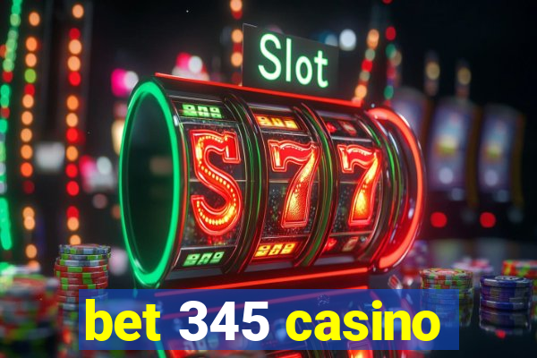 bet 345 casino