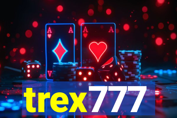 trex777