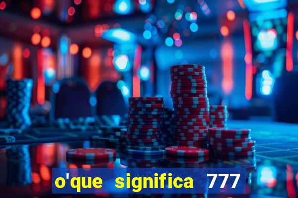 o'que significa 777 no crime