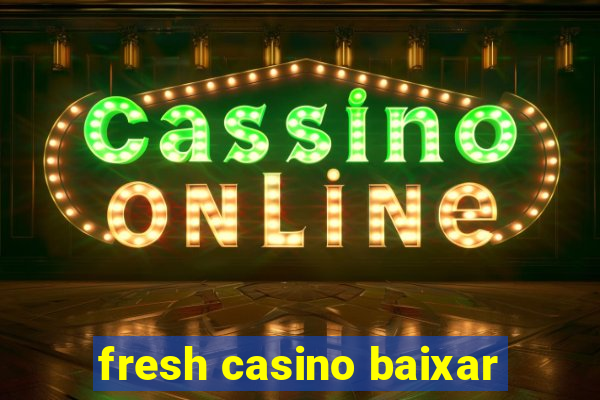 fresh casino baixar