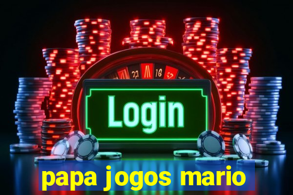 papa jogos mario