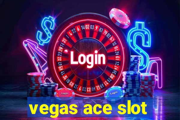 vegas ace slot