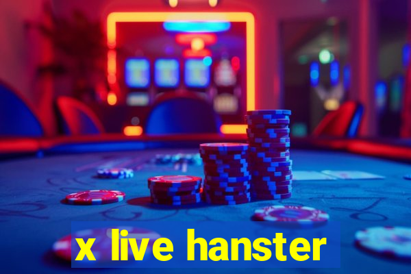 x live hanster