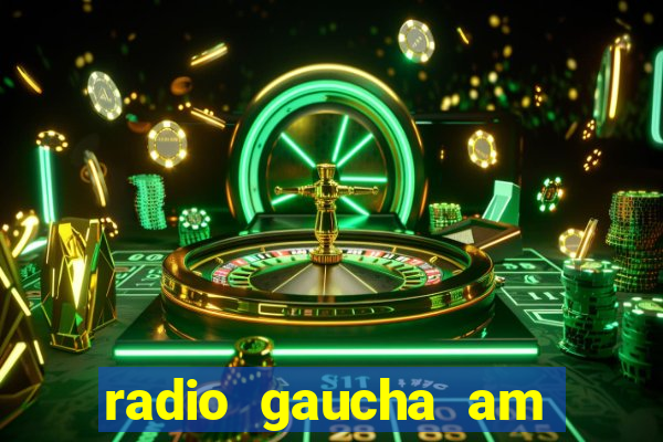 radio gaucha am 600 porto alegre rs