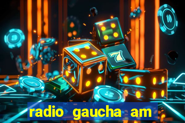 radio gaucha am 600 porto alegre rs