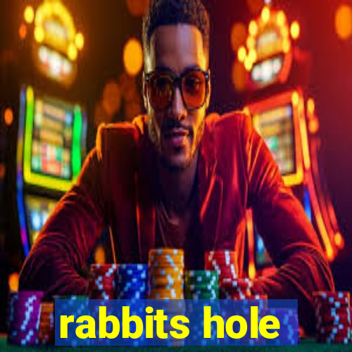 rabbits hole