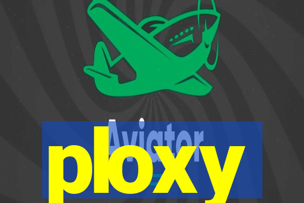 ploxy