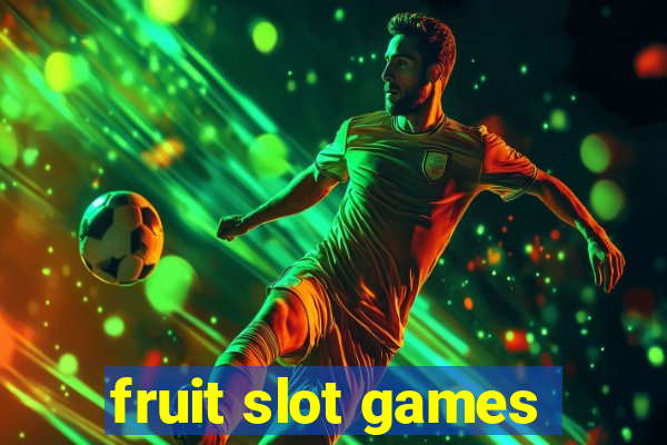 fruit slot games