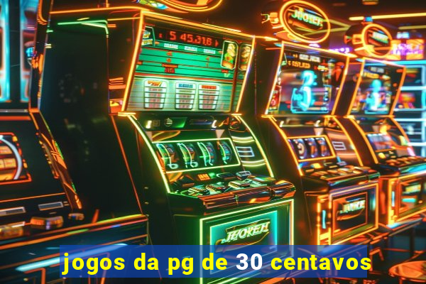 jogos da pg de 30 centavos