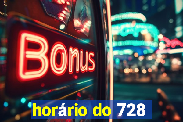 horário do 728