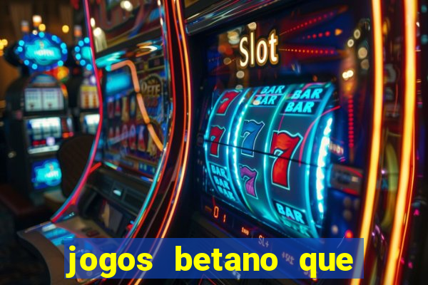 jogos betano que mais pagam