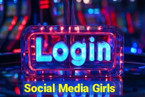 Social Media Girls