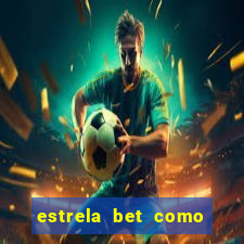 estrela bet como usar o bonus