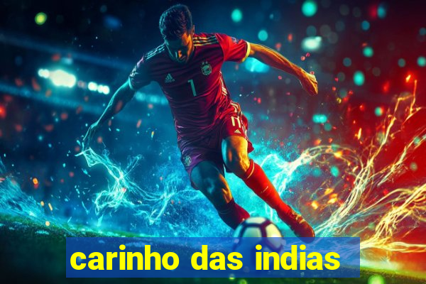 carinho das indias