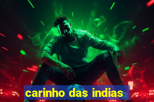 carinho das indias