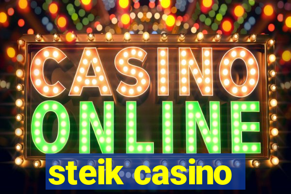 steik casino