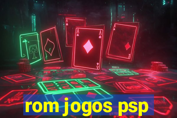 rom jogos psp