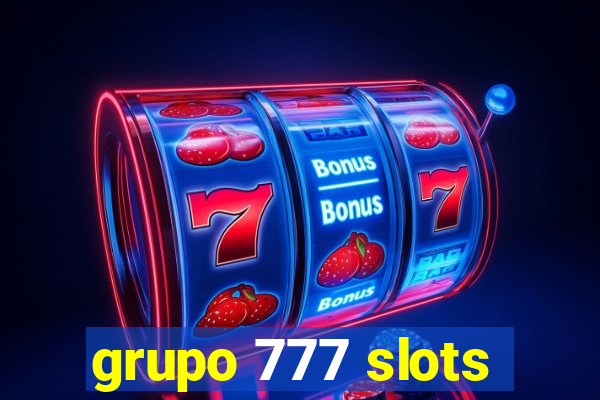 grupo 777 slots