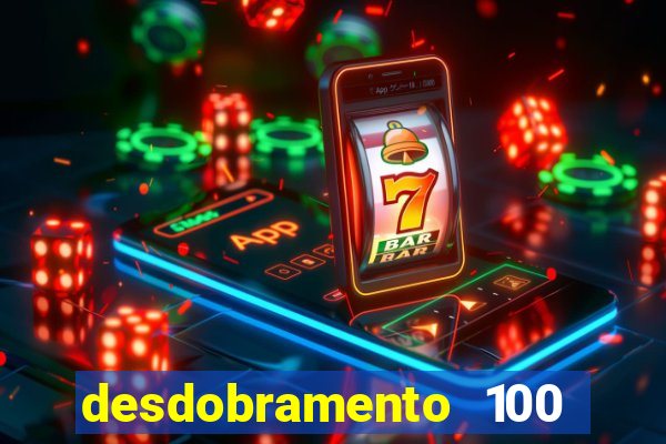 desdobramento 100 dezenas em apenas 6 jogos