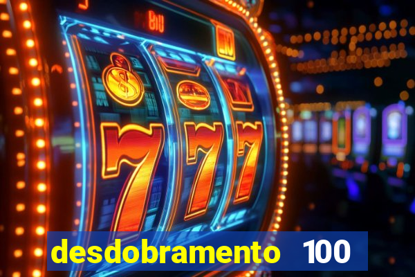 desdobramento 100 dezenas em apenas 6 jogos