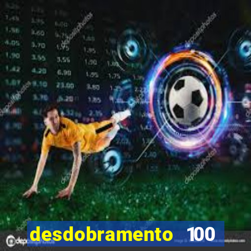 desdobramento 100 dezenas em apenas 6 jogos