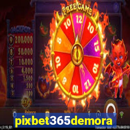 pixbet365demora