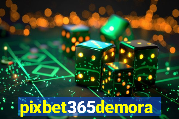 pixbet365demora