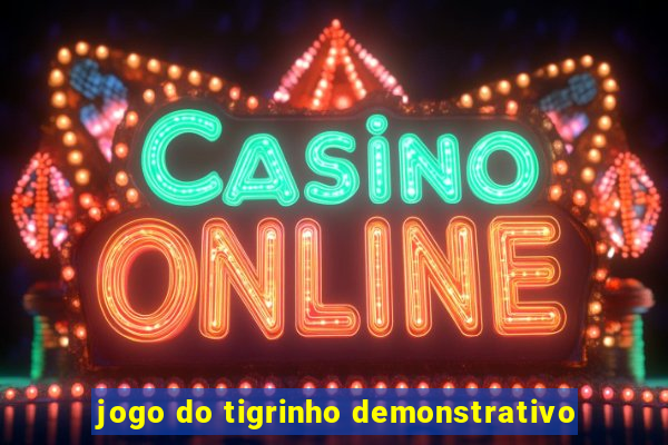 jogo do tigrinho demonstrativo