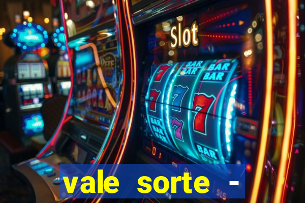 vale sorte - resultado hoje