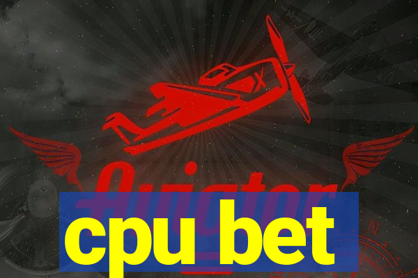 cpu bet