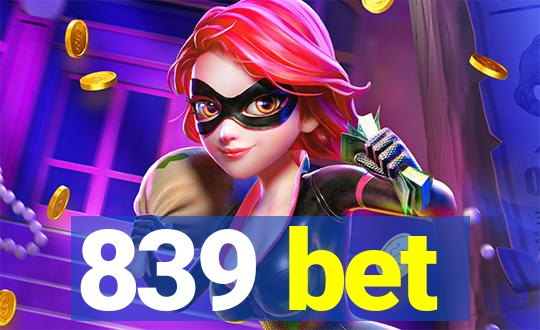 839 bet