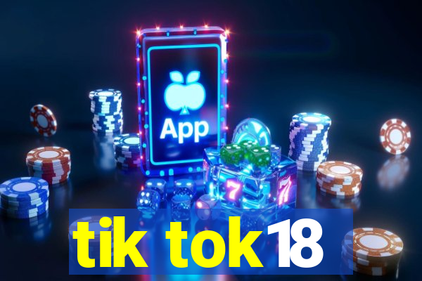 tik tok18