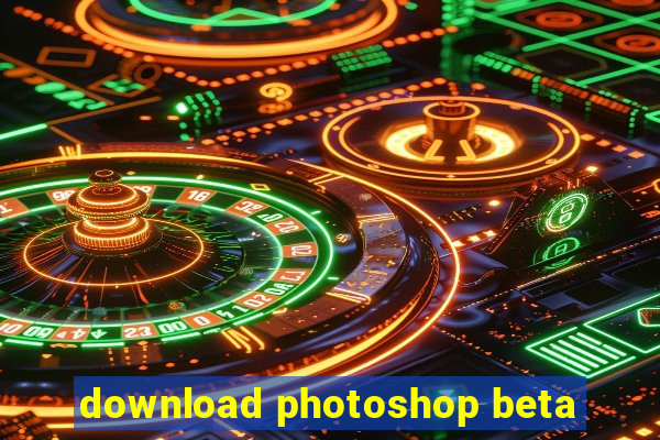 download photoshop beta