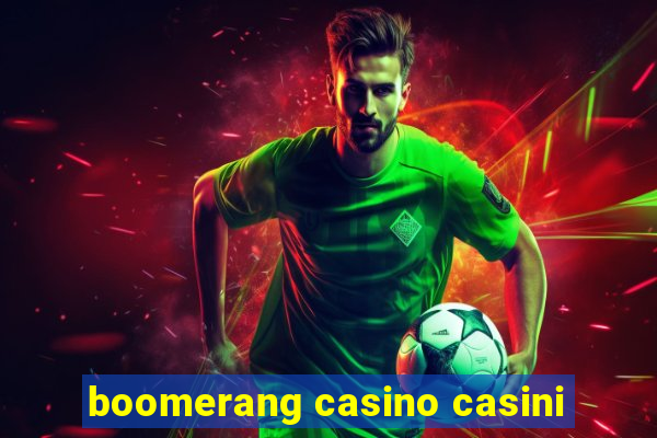 boomerang casino casini