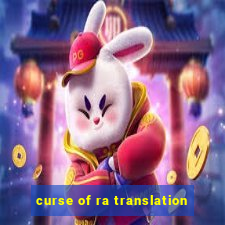 curse of ra translation